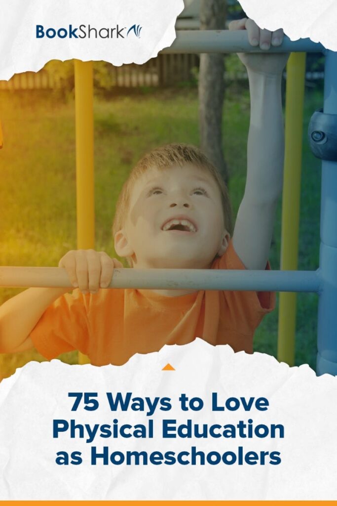 75 Ways to Love Physical Education as Homeschoolers